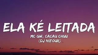 Thumbnail: ELA KÉ LEITADA (Lyrics) - MC GW, CACAU CHUU (DJ Nifour)