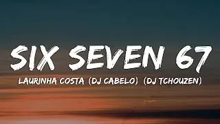 Thumbnail: Laurinha Costa (DJ CABELO) (DJ TCHOUZEN) - SIX SEVEN 67 (Lyrics)