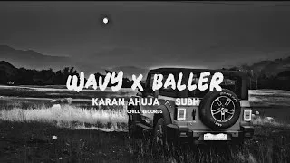 Thumbnail: Wavy x Baller (Subh x Karan Ahuja) | Trending Punjabi Song -Chill Records #mashup #sidhu 