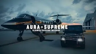 Thumbnail: Aura × Supreme - subh | slowed Reverb Mashup- Chill Records #subh #chillrecords