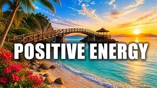 Thumbnail: START WITH GOOD ENERGY ☀️🎶 Positive Energy | Morning Tropical Vibes