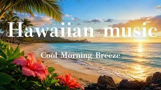 Thumbnail: Relaxing Hawaiian Music 🌊 Cool Morning Breeze Before the Heat | Calm Start to a Hot Day