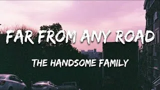 Thumbnail: The Handsome Family - Far From Any Road (Lyrics)