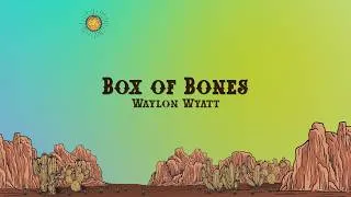 Thumbnail: Waylon Wyatt - Box of Bones (Lyrics)