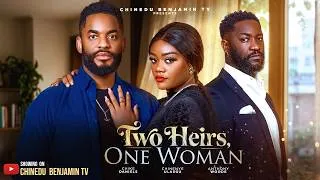 Thumbnail: TWO HEIRS, ONE WOMAN | Nigerian Romantic Drama | CHIKE DANIELS, CHINENYE ULAEGBU | 2026 Latest Movie