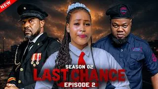 Thumbnail: LAST CHANCE SEASON 02 | Ep 2 |