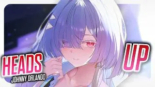 Thumbnail: Nightcore - Heads Up (Lyrics) - Johnny Orlando