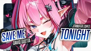 Thumbnail: Nightcore - Save Me Tonight (Lyrics) - David Guetta & Jennifer Lopez