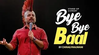 Thumbnail: Bye Bye Baal | Stand Up Comedy | Chirag Panjwani