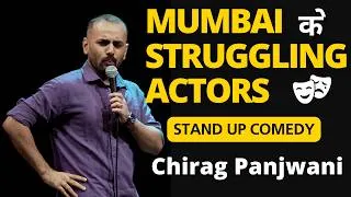 Thumbnail: Mumbai ke Struggling Actors | Stand Up Comedy by Chirag Panjwani
