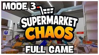 Thumbnail: [Mode 3] Supermarket Chaos — 100% Full Game Walkthrough + All Achievements (No Commentary)