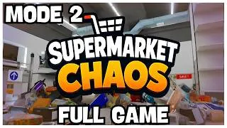 Thumbnail: [Mode 2] Supermarket Chaos — 100% Full Game Walkthrough + All Achievements (No Commentary)