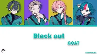 Thumbnail: GOAT「Black out」[Gray Sheep Color Coded Lyrics KAN/ROM/ENG]