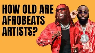 Thumbnail: Revealing the Ages of AfroBeats Artists