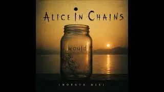 Thumbnail: Alice In Chains - Would (Morgue Mix - Taken From The Burnout Paradise Soundtrack)