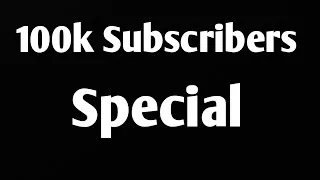 Thumbnail: 100k subscribers Special | Celebration!!!