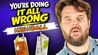 Thumbnail: You're Doing It All Wrong - How To Make A Proper Highball