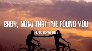 Thumbnail: Music Travel Love - Baby, Now That I've Found You (Cover) (Lyrics)