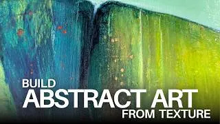 Thumbnail: Build Intuitive Abstract Art from Texture | Mixed Media Painting Technique