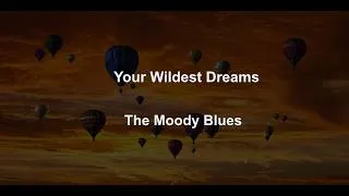 Thumbnail: Your Wildest Dreams -  The Moody Blues - with lyrics