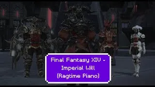 Thumbnail: Final Fantasy XIV - Imperial Will (Ragtime Piano)