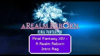 Thumbnail: Final Fantasy XIV - A Realm Reborn (Ragtime Intro)