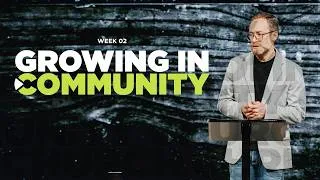 Thumbnail: Community is our Middle Name  | Growing in Community  |  Pastor Clayton Keenon