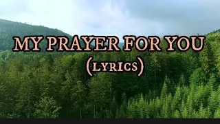Thumbnail: MY PRAYER FOR YOU(lyrics)