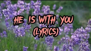 Thumbnail: HE IS WITH YOU(lyrics)