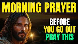 Thumbnail: Pray This Before Leaving Home | God Will Go Before You | Morning Prayer