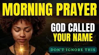 Thumbnail: When God Calls You by Name… Everything Changes | Powerful Morning Prayer