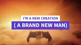 Thumbnail: I'M A NEW CREATION WITH /LYRICS