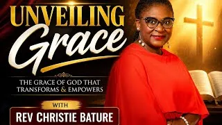 Thumbnail: Unveiling Grace | Rev. Christie Bature at Women of Power Unveiling Grace Conference 