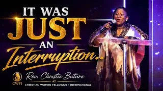 Thumbnail: IT WAS JUST AN INTERRUPTION| Rev. Christie Bature