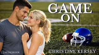Thumbnail: GAME ON -- FULL AUDIOBOOK by Christine Kersey | Fake Relationship Sports Romance in Yellowstone Park