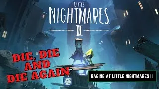 Thumbnail: Fear Leads To Anger | Little Nightmares II Death, Rage and Fail Highlights
