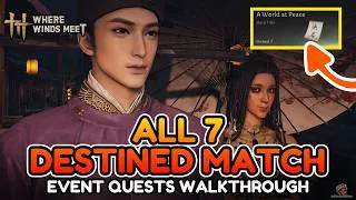 Thumbnail: ALL 7 Destined Match Event Quests in Where Winds Meet | How to Get the A World At Peace Hero Title