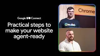 Thumbnail: Practical steps to make your website agent-ready (I/O Connect ‘26)