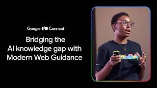 Thumbnail: Bridge the AI knowledge gap with Modern Web Guidance (I/O Connect ‘26)