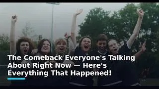 Thumbnail: The Comeback Everyones Talking About Right Now  Heres Everything That Happened