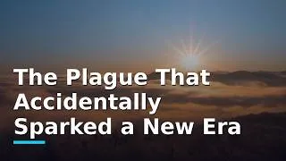 Thumbnail: The Plague That Accidentally Sparked a New Era
