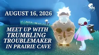Thumbnail: Meet up with Trumbling Troublemaker in Prairie Cave Aug. 16, 2026 SKY