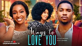 Thumbnail: WAYS TO LOVE YOU -  (NEW MOVIE) VICTORY MICHEAL AND DIANA LUVAND,latest 2026nigerian