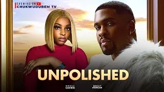 Thumbnail:  UNPOLISHED - (TEASER )BRIGHT MORGAN, MIRACLE GODWIN |Latest Nigerian Movies 2026 Full Movie