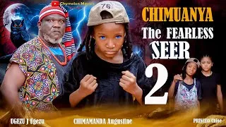 Thumbnail: CHIMUANYA THE FEARLESS SEER #CHIMAMANDA AUGUSTINE #UGOEZU J UGOEZU #CHRISTOPHER OMENYI