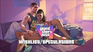 Thumbnail: GTA VI Wishlist/Speculations