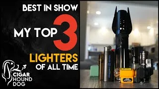 Thumbnail: Best In Show - My Top 3 Lighters Of All Time