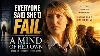 Thumbnail: The True Story of a Girl Who Never Gave Up | A MIND OF HER OWN | Full Drama Movie