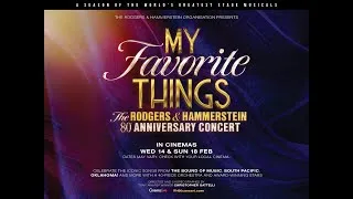 Thumbnail: My Favorite Things: Rodgers & Hammerstein 80th Anniversary Concert - In Cinemas Feb 14 & 18, 2024