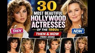 Thumbnail: 30 Most Beautiful Hollywood Actresses of the 1980s: Then and Now (1980–2026)